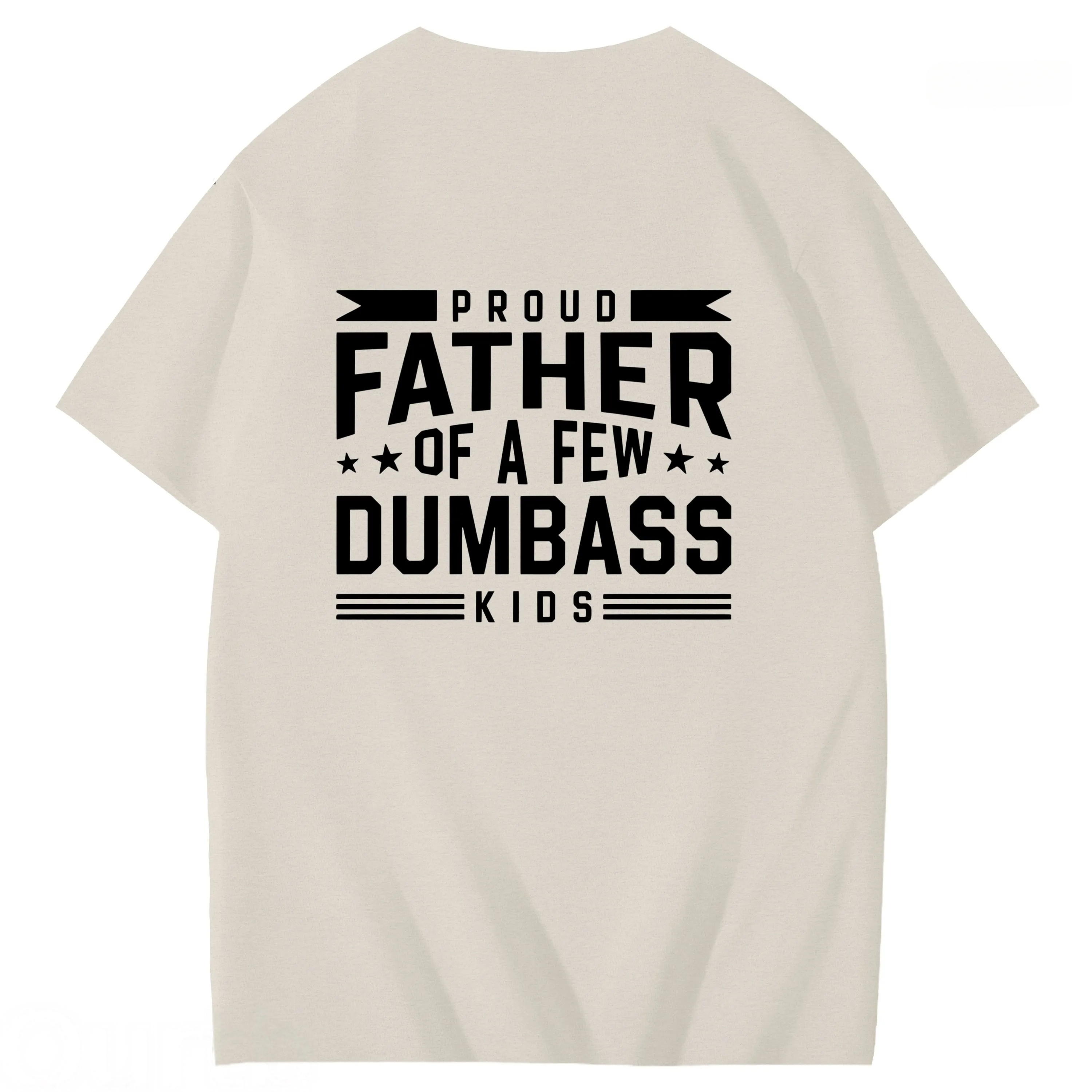 Proud Father Of A Few Dumbass Kids Funny Art Pattern Print T-Shirt