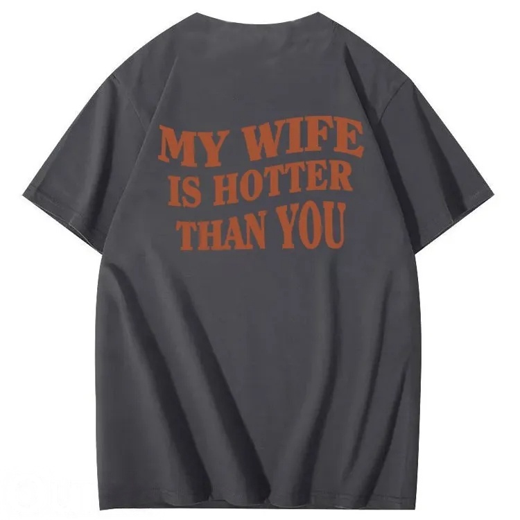 My Wife Is Hotter Than You T-Shirt