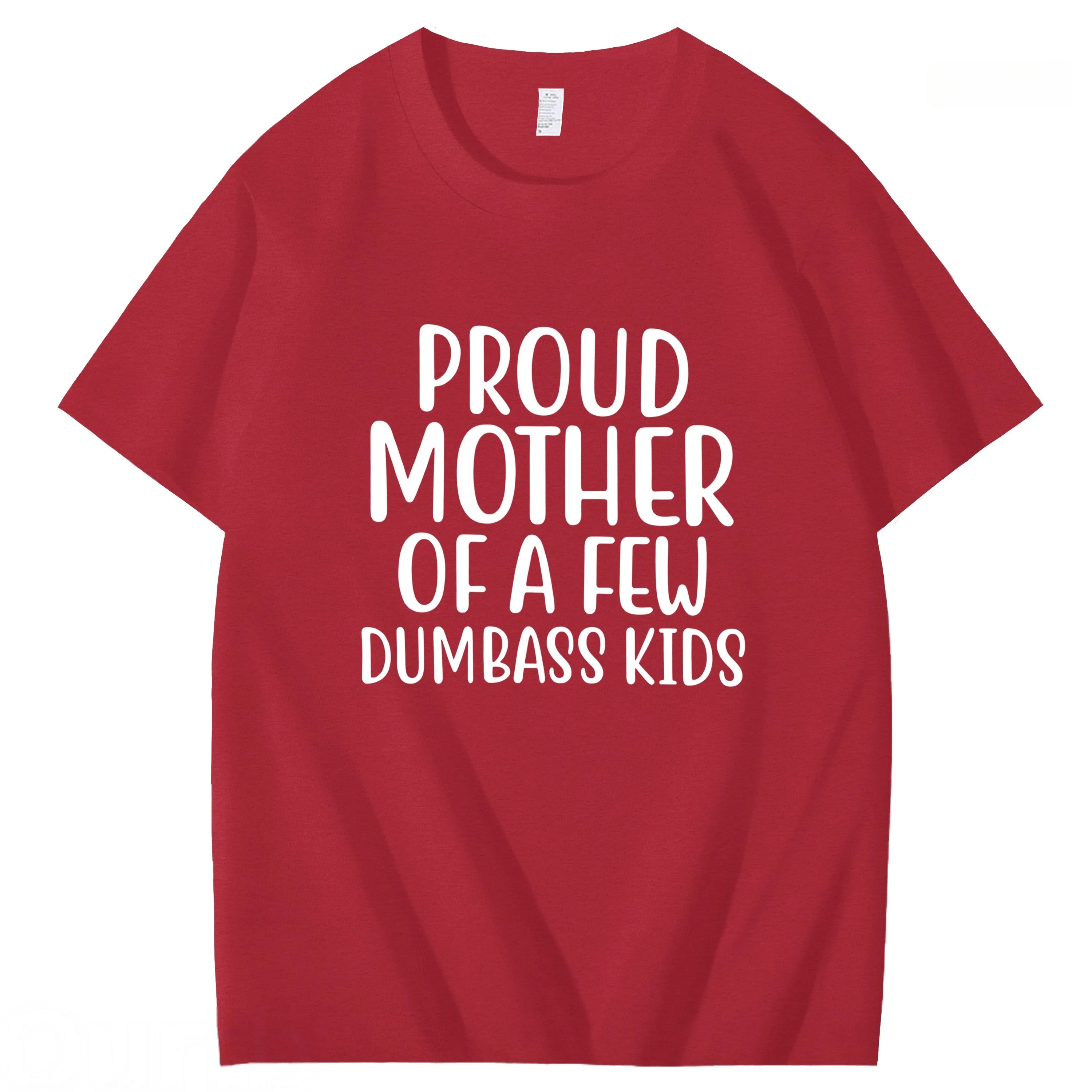 Proud Mother Of A Few Dumbass Kids Funny Adult Art Pattern Print T-Shirt