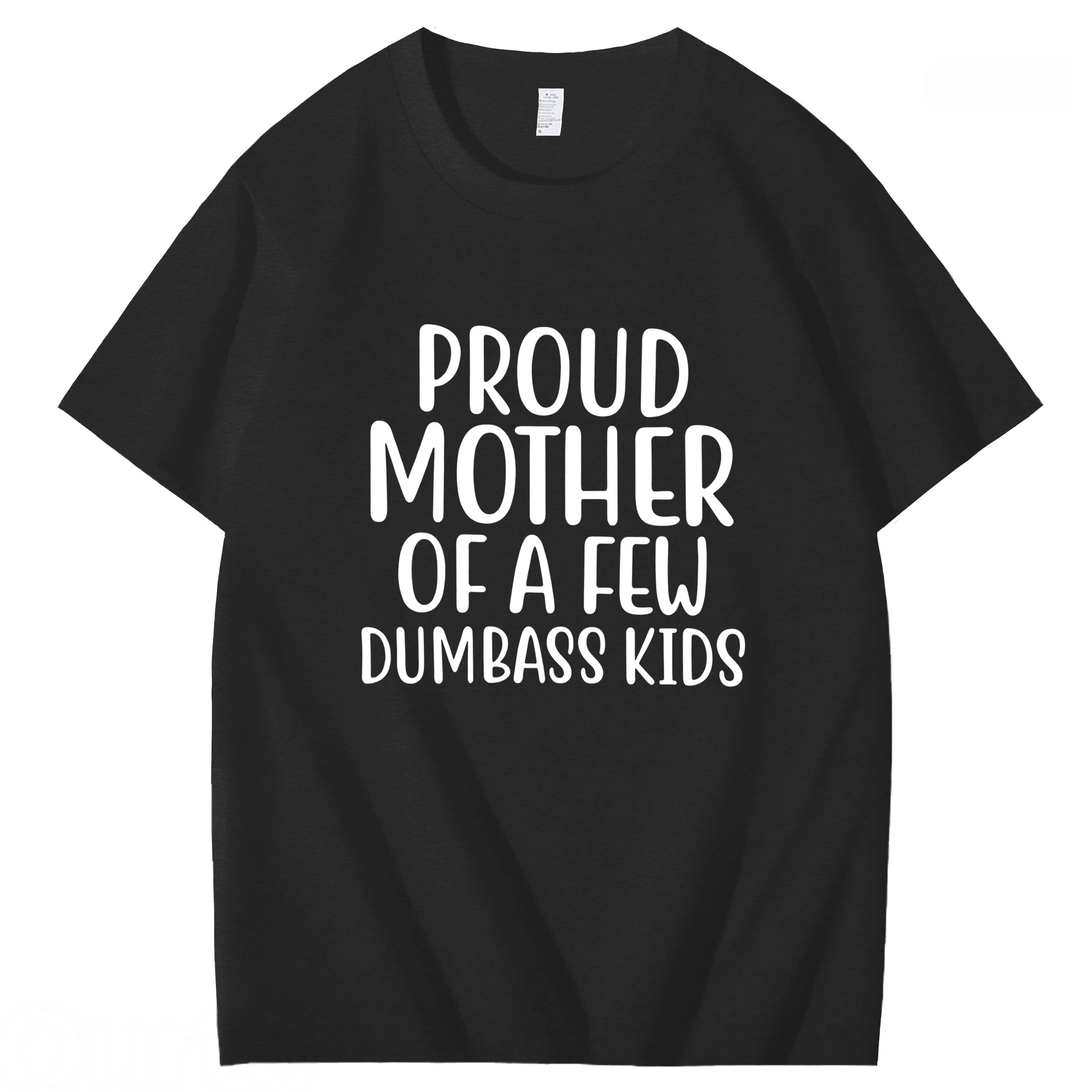 Proud Mother Of A Few Dumbass Kids Funny Adult Art Pattern Print T-Shirt