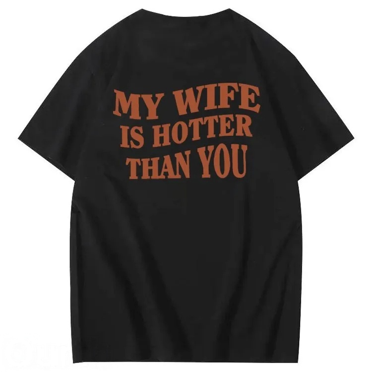 My Wife Is Hotter Than You T-Shirt