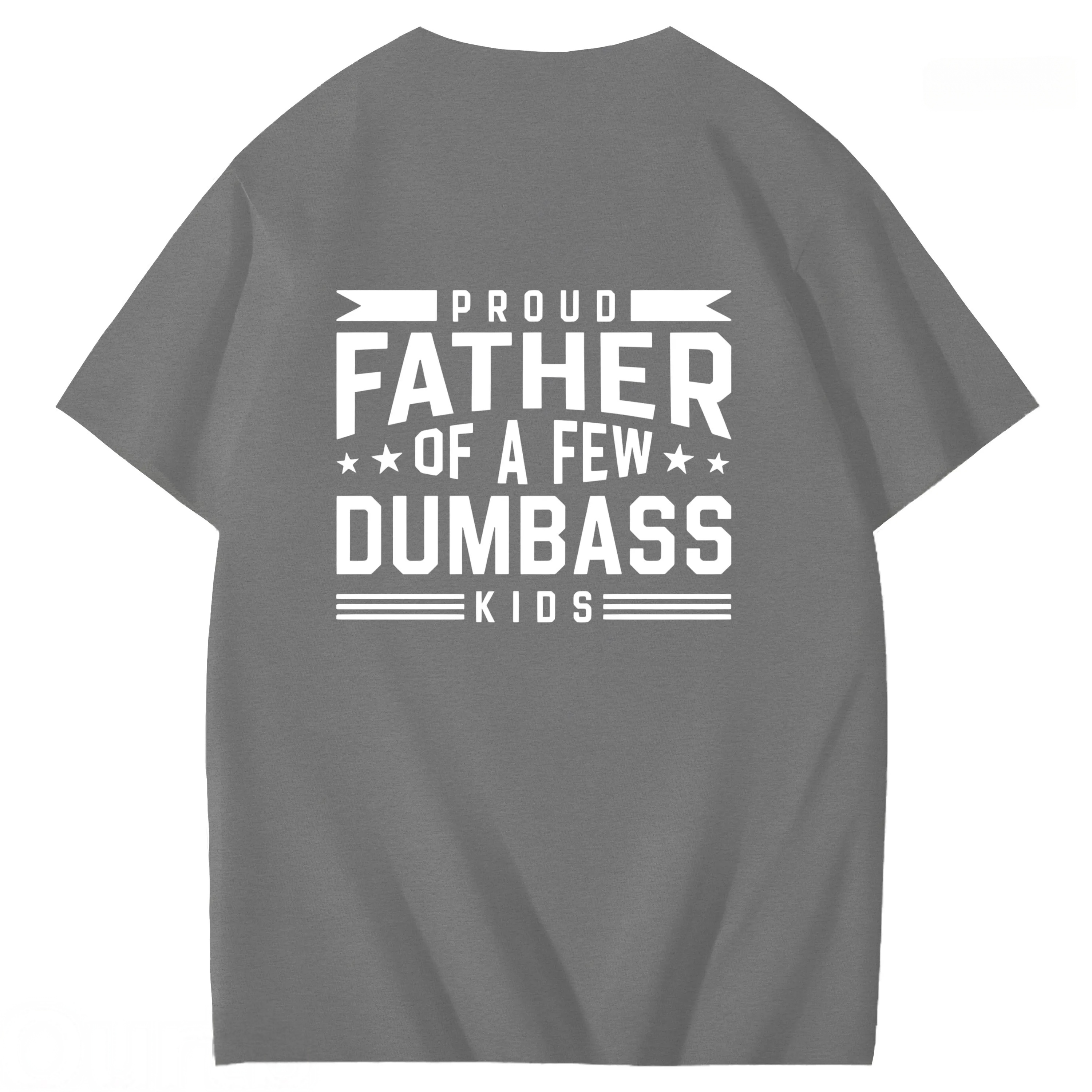 Proud Father Of A Few Dumbass Kids Funny Art Pattern Print T-Shirt