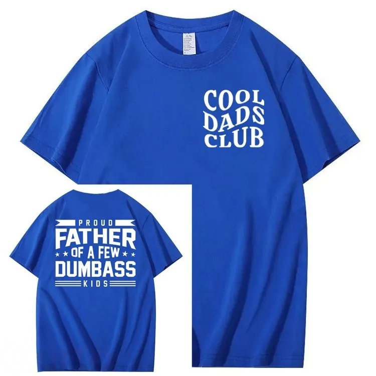 Proud Father of a Few Dumbass 100% Cotton T-Shirt