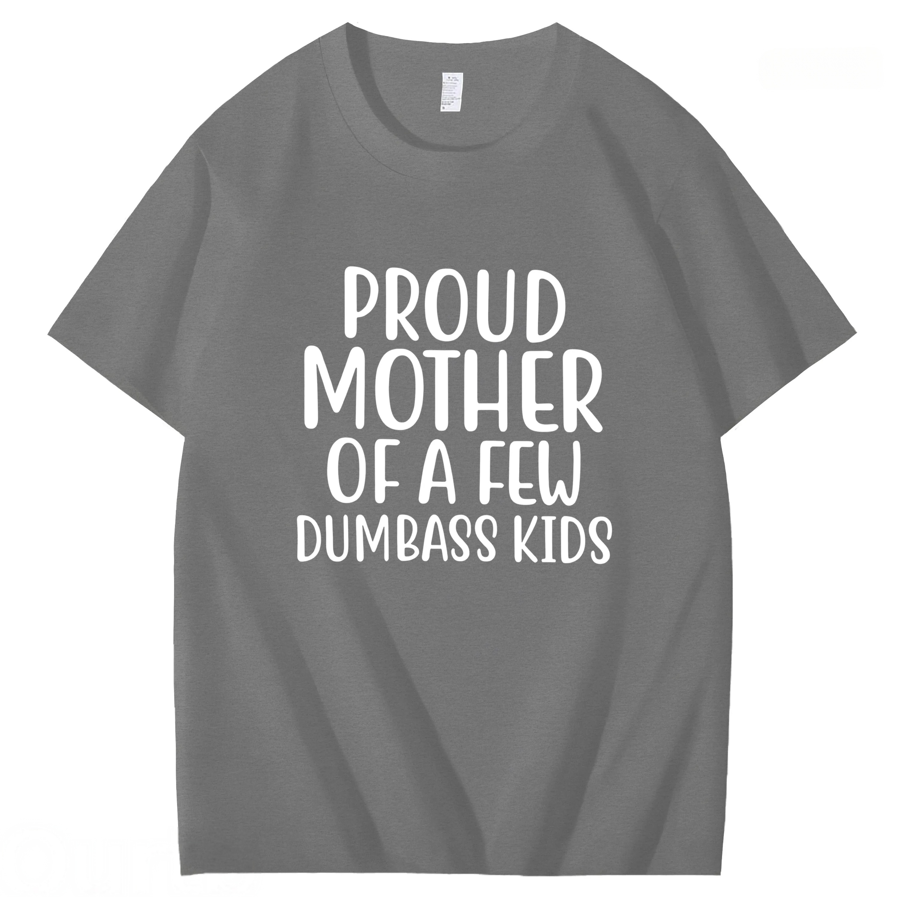 Proud Mother Of A Few Dumbass Kids Funny Adult Art Pattern Print T-Shirt