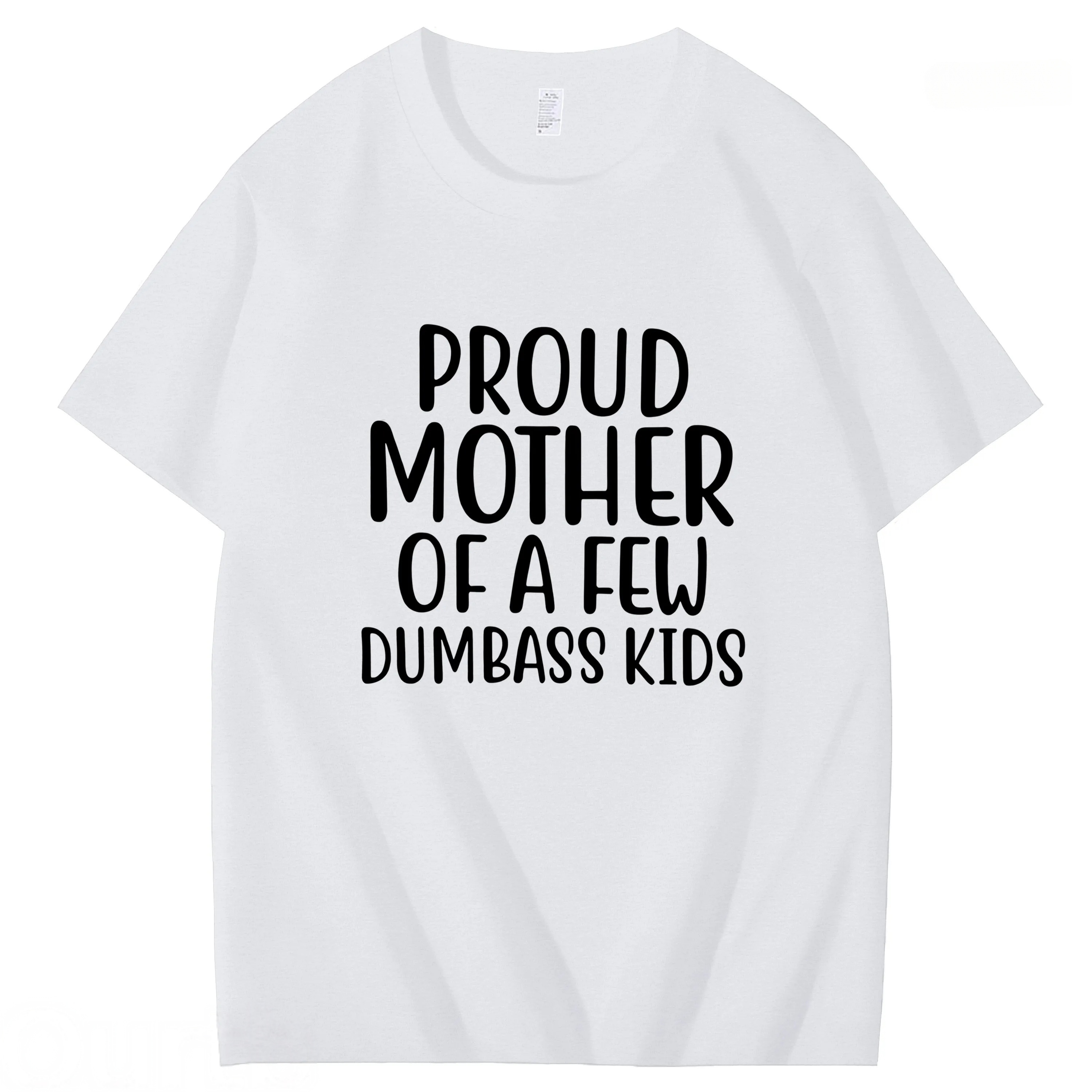Proud Mother Of A Few Dumbass Kids Funny Adult Art Pattern Print T-Shirt