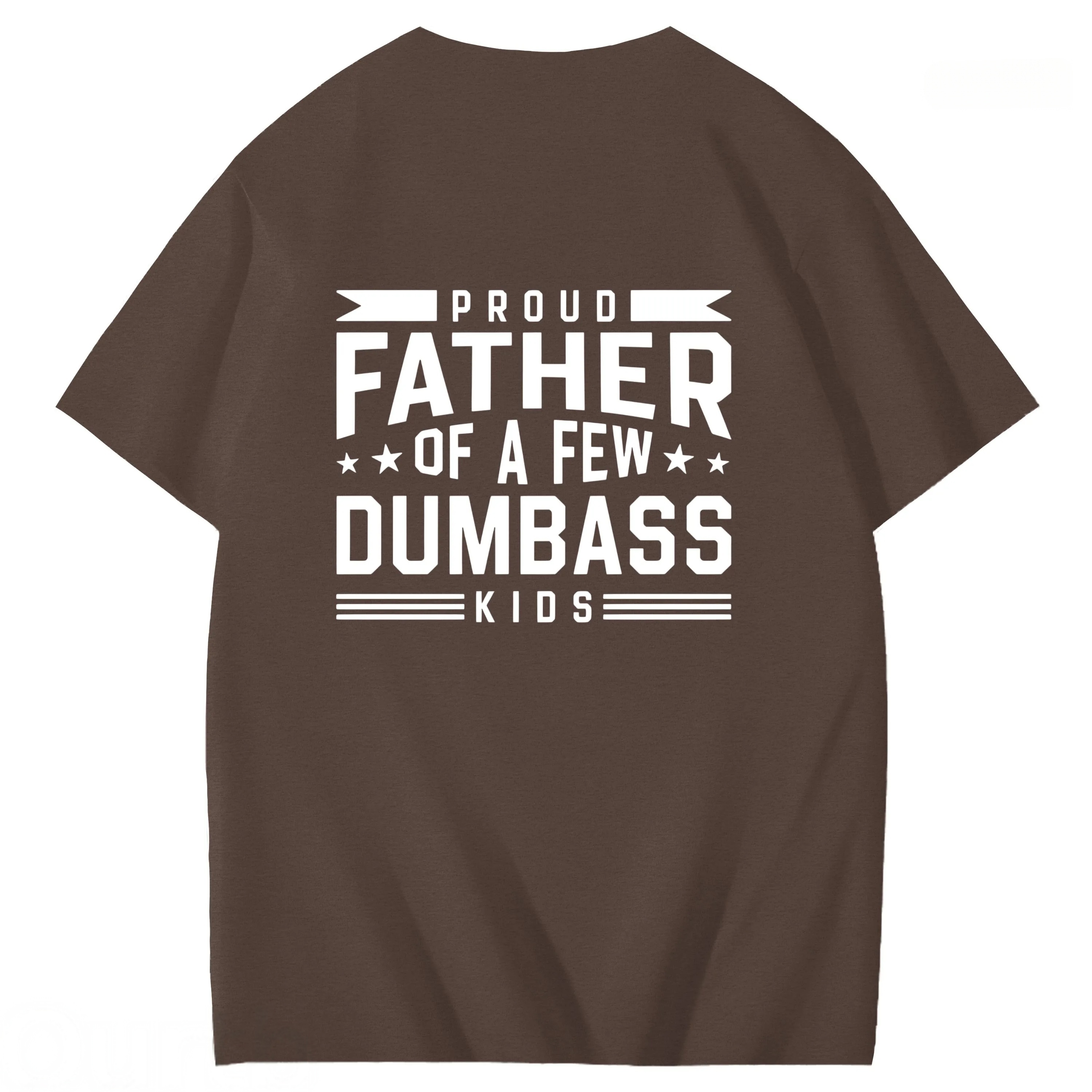 Proud Father Of A Few Dumbass Kids Funny Art Pattern Print T-Shirt