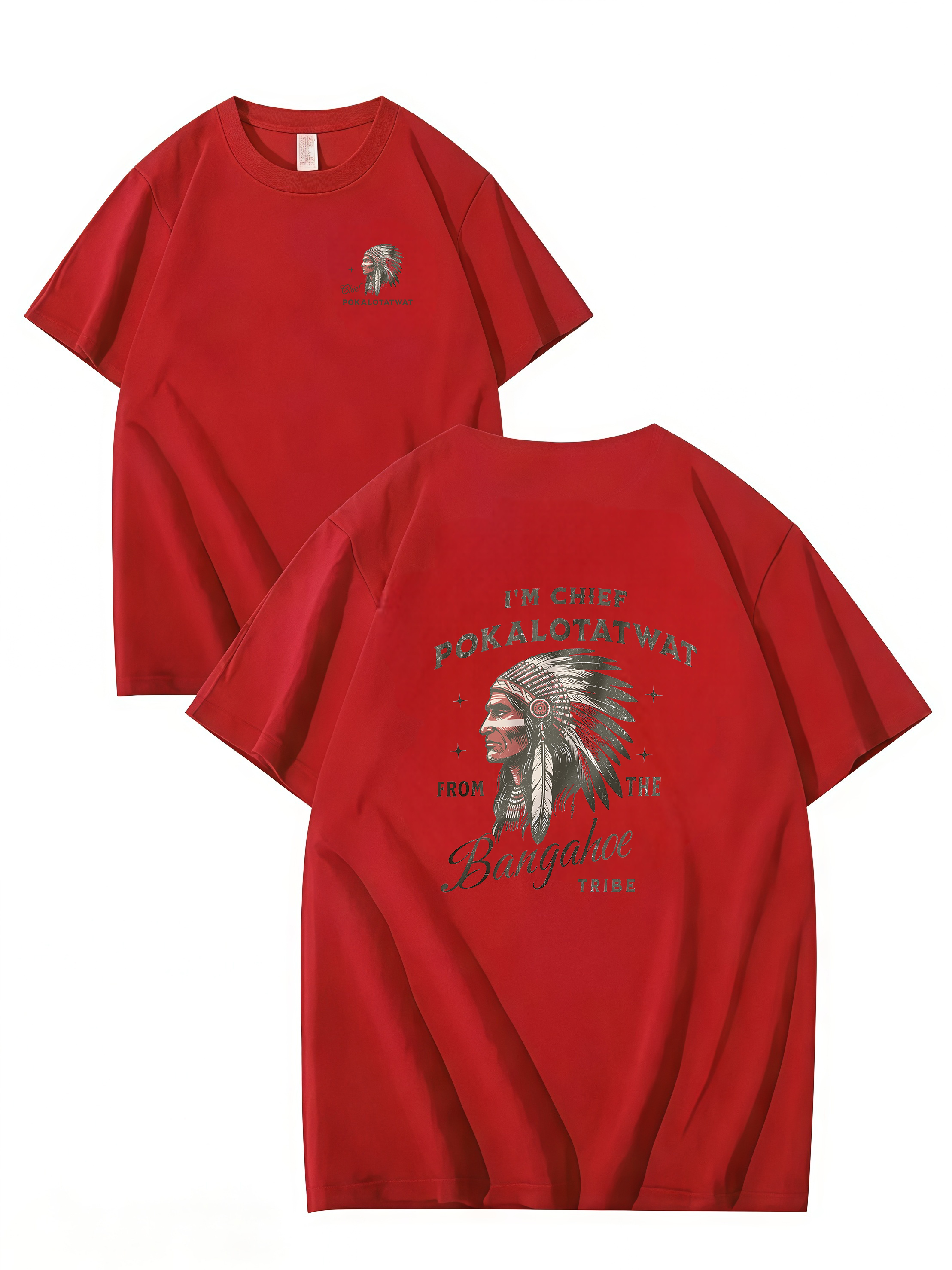 I’M CHIEF POKALOTATWAT FROM THE BANGAHOE TRIBE – Funny Unisex Cotton T-Shirt