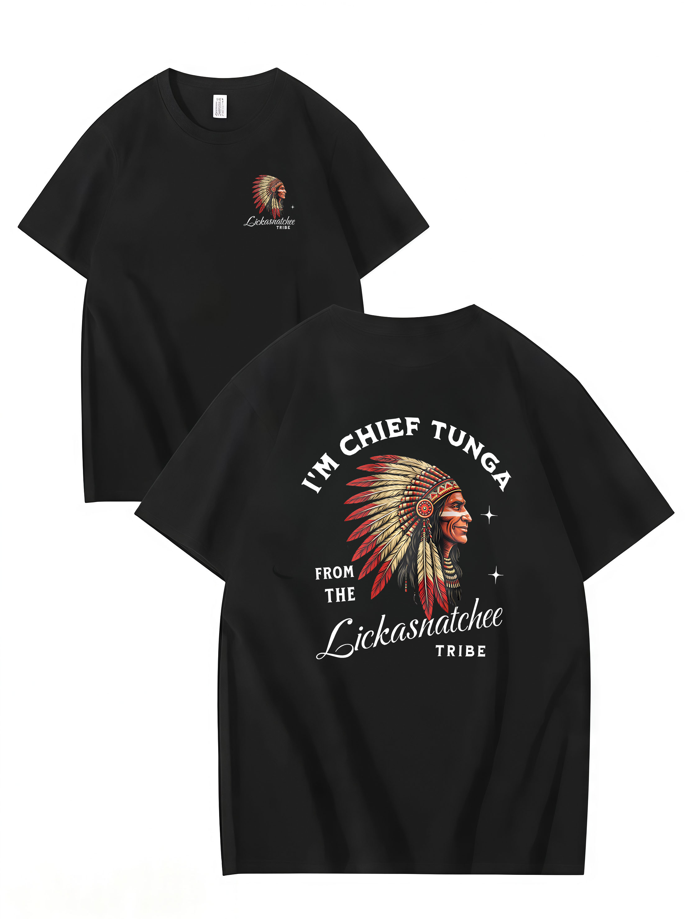I’M CHIEF TUNGA FROM THE LICKASNATCHEE TRIBE Funny T Shirt, Unisex Cotton