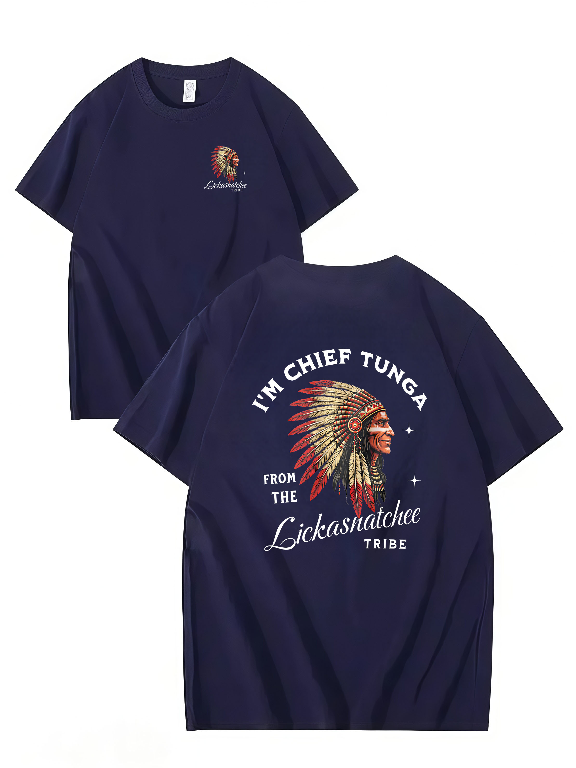 I’M CHIEF TUNGA FROM THE LICKASNATCHEE TRIBE Funny T Shirt, Unisex Cotton
