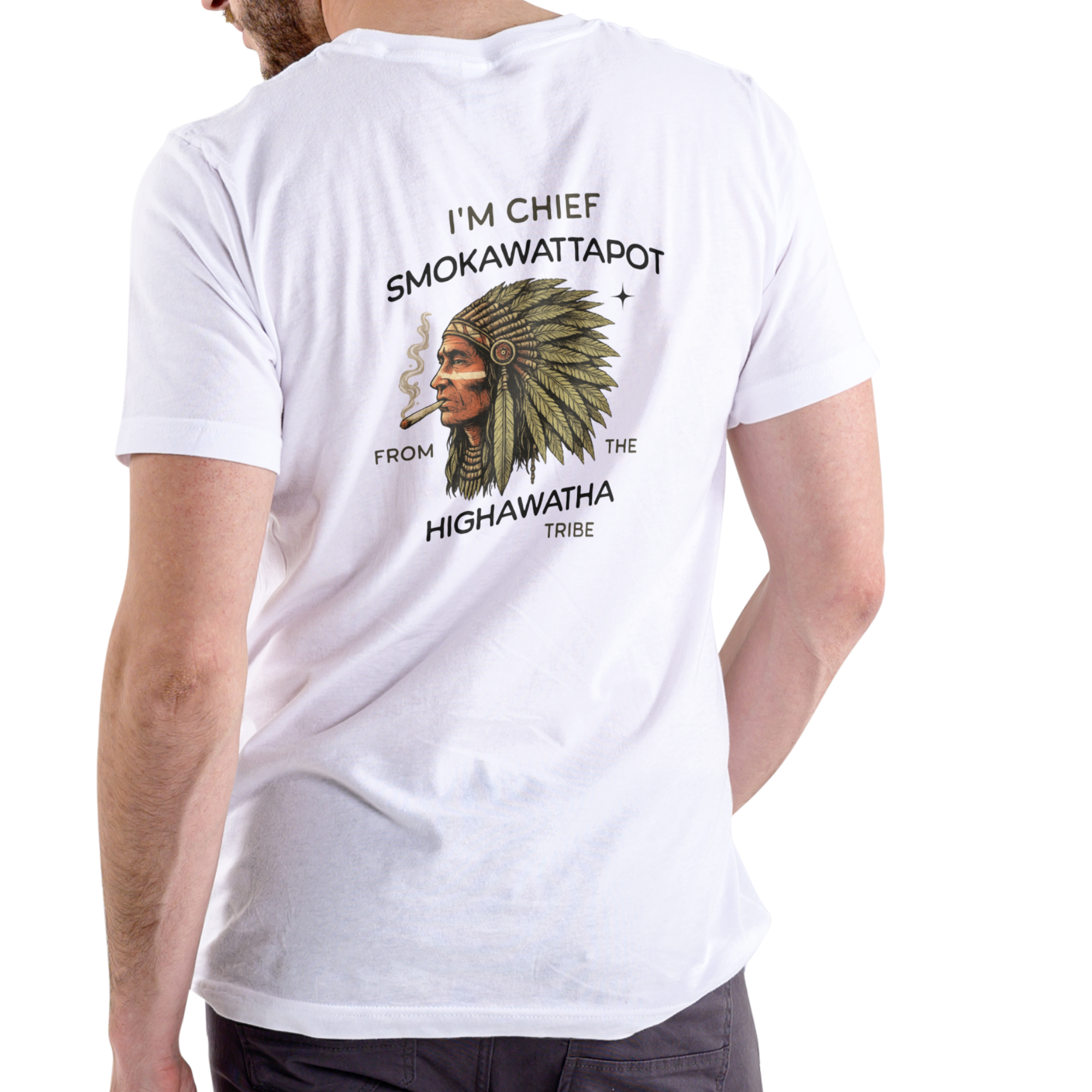 I’M CHIEF SMOKAWATTAPOT FROM THE HIGHAWATA TRIBE – Funny T-Shirt