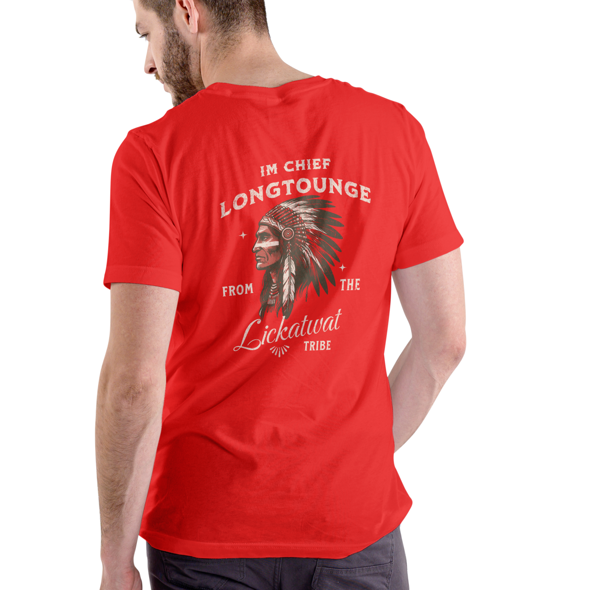 I’M CHIEF LONGTONGUE FROM THE LICKATWAT TRIBE – Funny T-Shirt (Unisex Cotton)