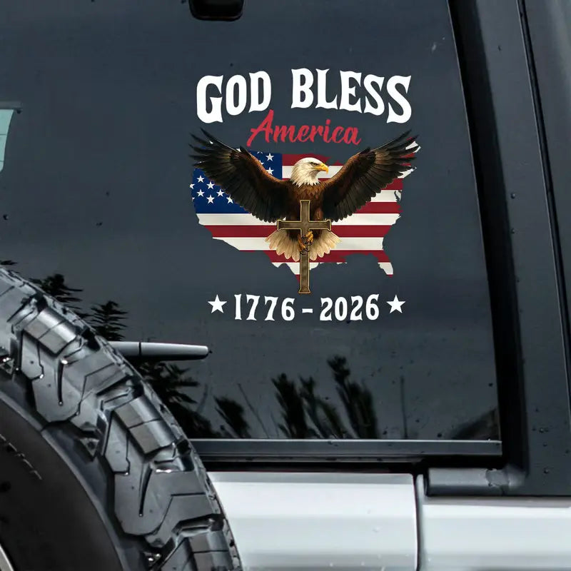 Patriotic 250th Anniversary God Bless America Eagle 1776–2026 Car Window Decal