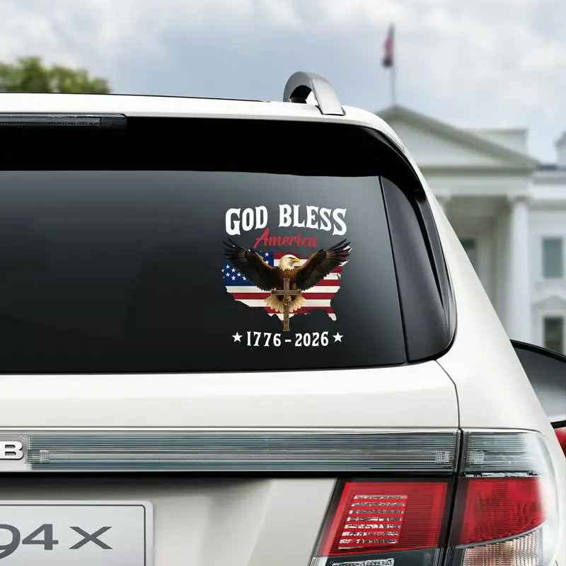 Patriotic 250th Anniversary God Bless America Eagle 1776–2026 Car Window Decal