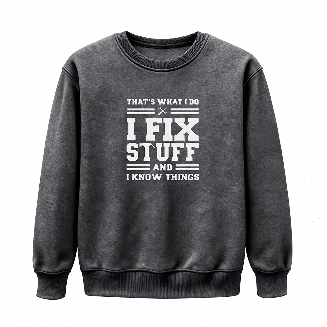 🔥“I Fix Stuff & Know Things” Tee – The Perfect T-Shirt for Problem Solvers 🔧