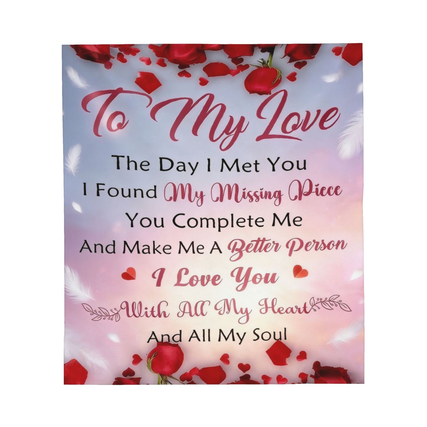 My Love  Romantic Quote Blanket – The Day I Met You, You Completed Me