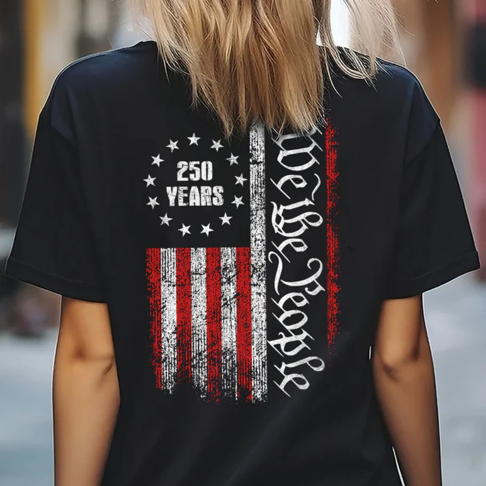 250 Years America Independence We The People US Back Side Shirt