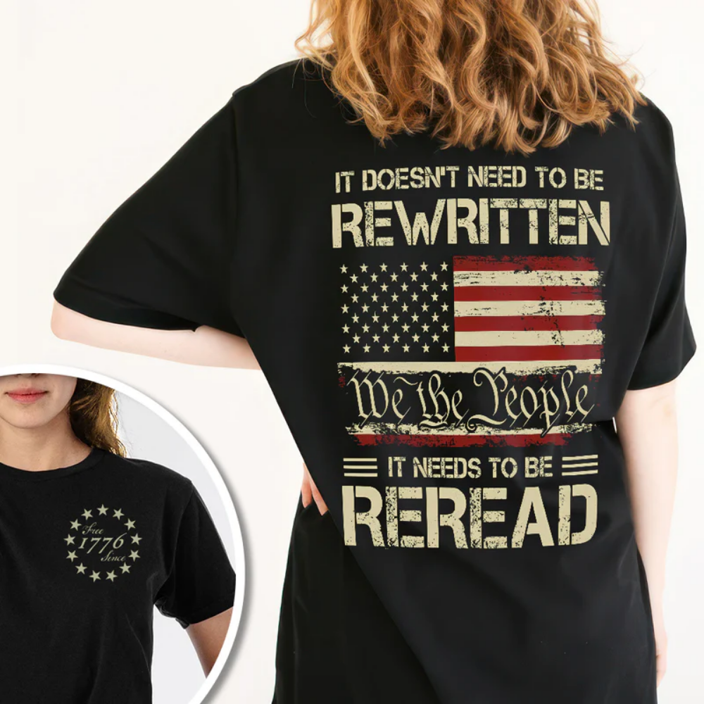 It Doesn't To Be Rewritten It Needs To Be Reread American History 1776 Vintage Back & Front Shirt, America 4th Of July Shirt