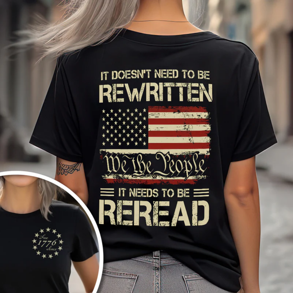 It Doesn't To Be Rewritten It Needs To Be Reread American History 1776 Vintage Back & Front Shirt, America 4th Of July Shirt