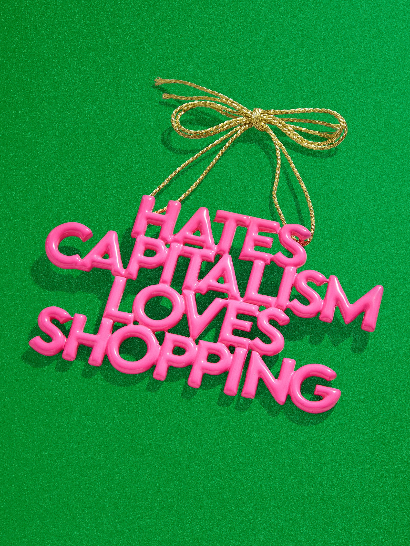 Say It All Ornament - Hates Capitalism Loves Shopping Ornament-Blues Comming
