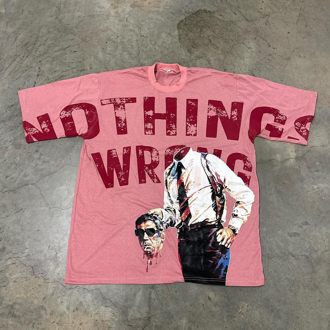 Vintage Personalized Nothing Wrong Graphic Casual Cotton Short Sleeve T-Shirt
