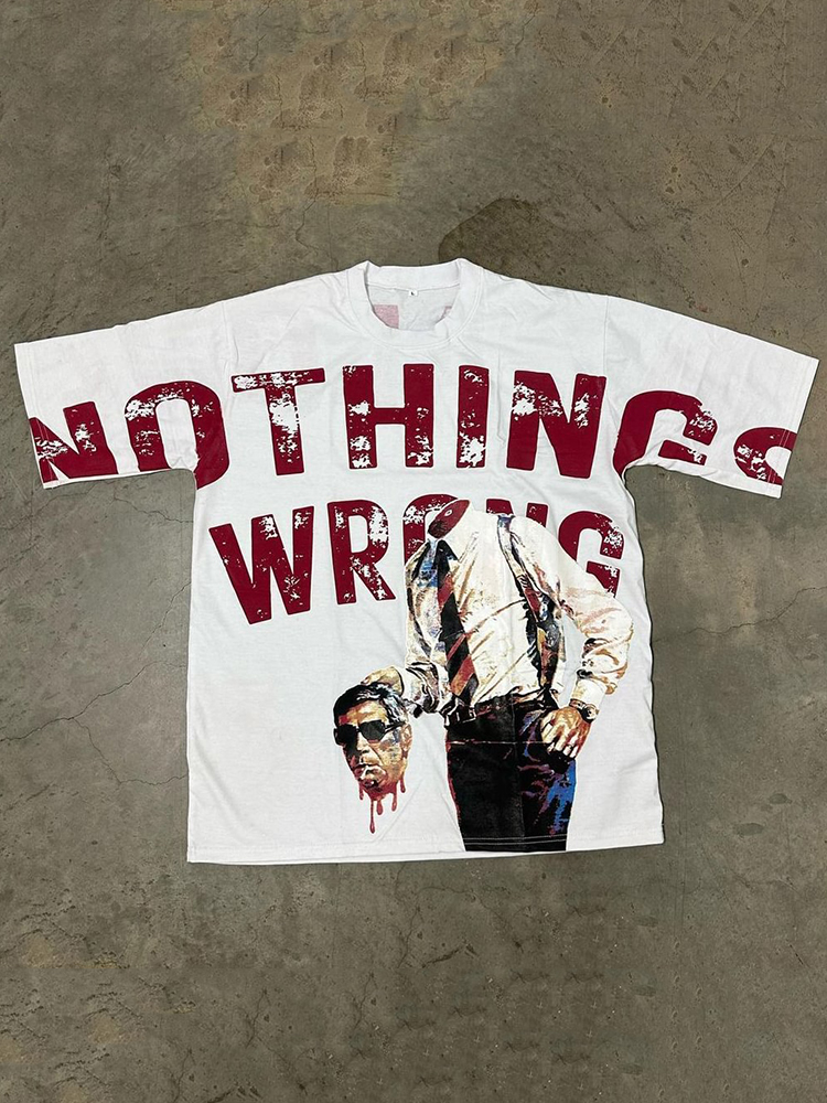 Vintage Personalized Nothing Wrong Graphic Casual Cotton Short Sleeve T-Shirt
