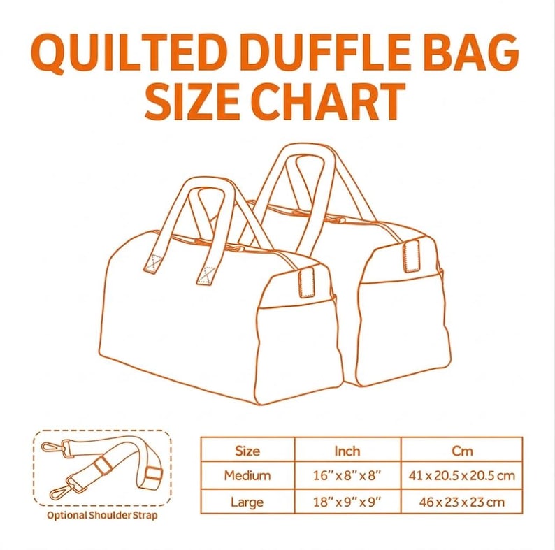 May include: An illustration of two quilted duffle bags with handles. The image includes a size chart showing medium bags at 41 x 20.5 x 20.5 cm and large bags at 46 x 23 x 23 cm. An optional shoulder strap is also shown. The text reads "QUILTED DUFFLE BAG SIZE CHART."