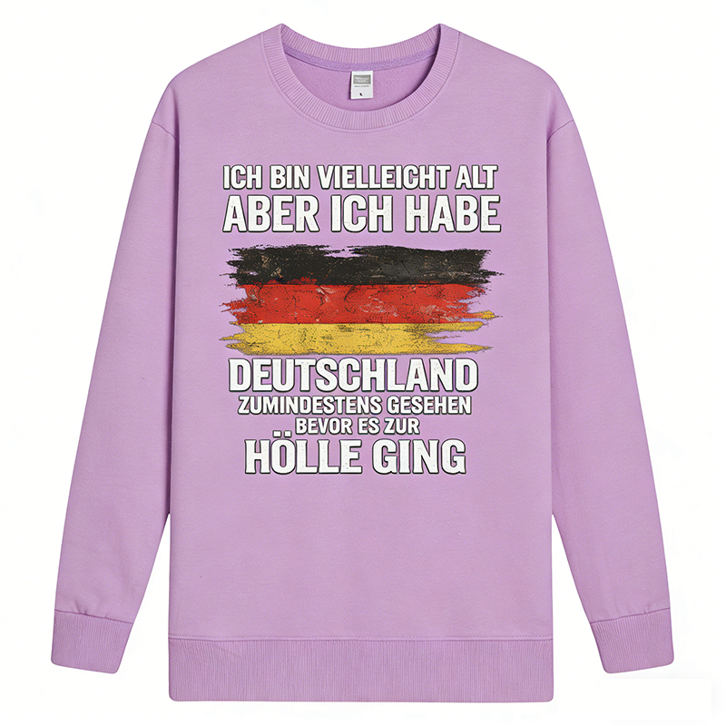 Vintage Deutschland Statement Sweatshirt – „Ich bin vielleicht alt, aber ich habe Deutschland zumindest gesehen – bevor es zur Hölle ging“