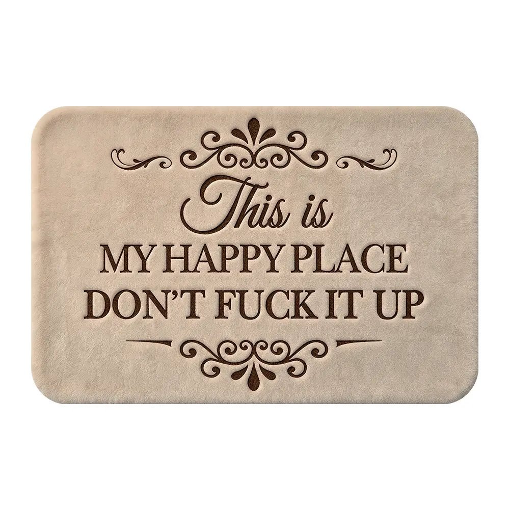 ❤️“This Is My Happy Place Don’t F*ck It Up” Funny Flannel Doormat