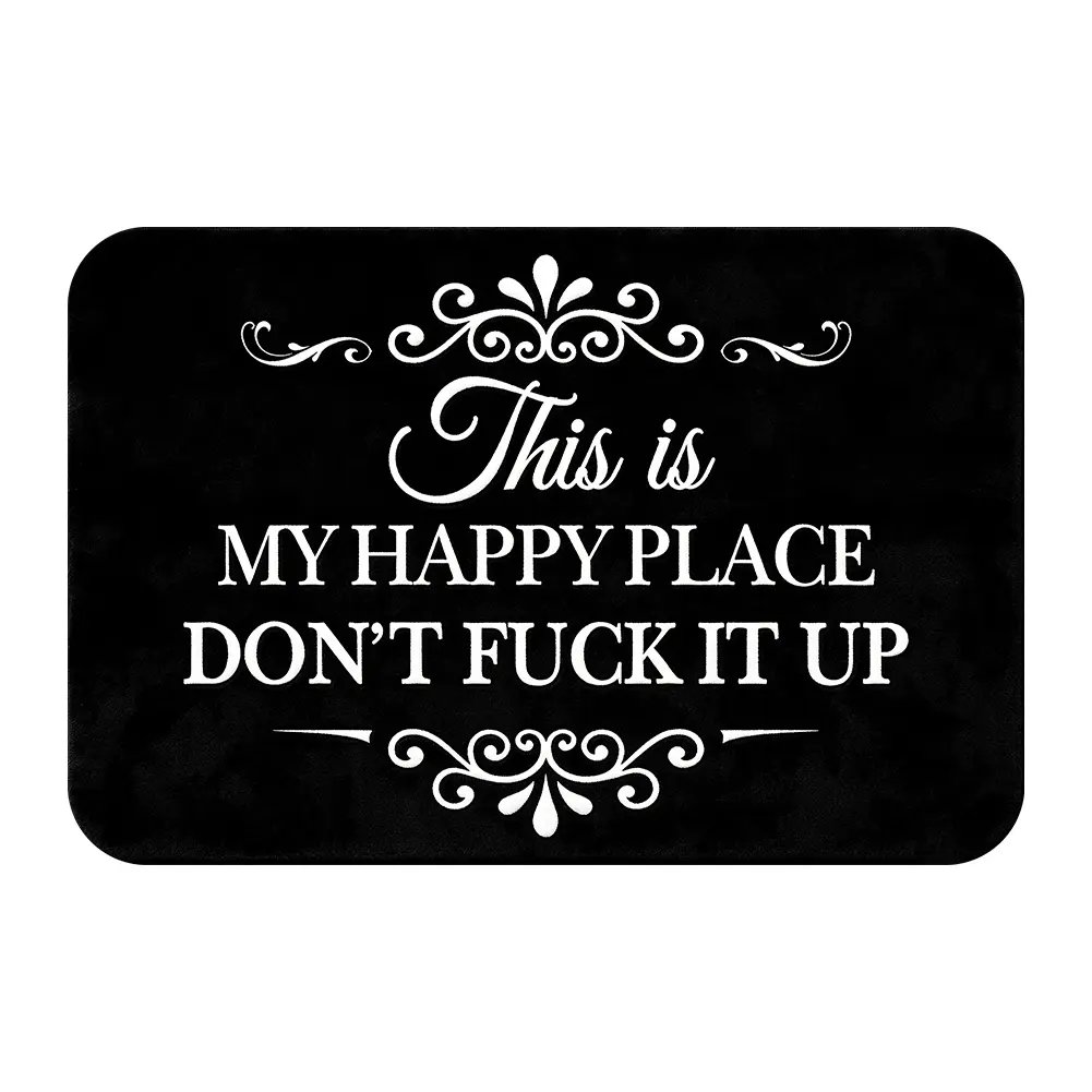 ❤️“This Is My Happy Place Don’t F*ck It Up” Funny Flannel Doormat