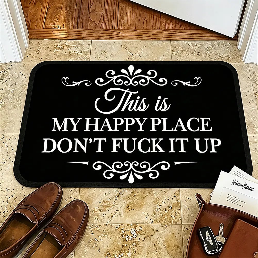 ❤️“This Is My Happy Place Don’t F*ck It Up” Funny Flannel Doormat