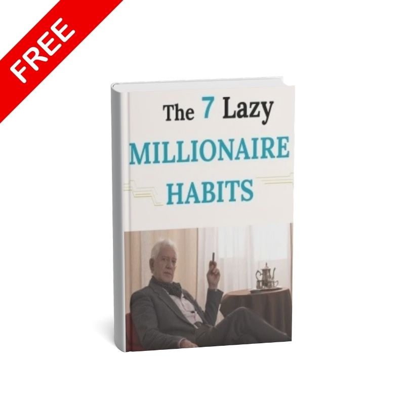 The 7 Lazy Millionaire Habits