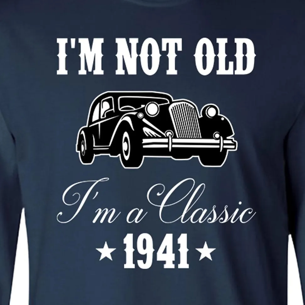I'm Not Old I'm A Classic Custom Birthday Long Sleeve T-Shirt 