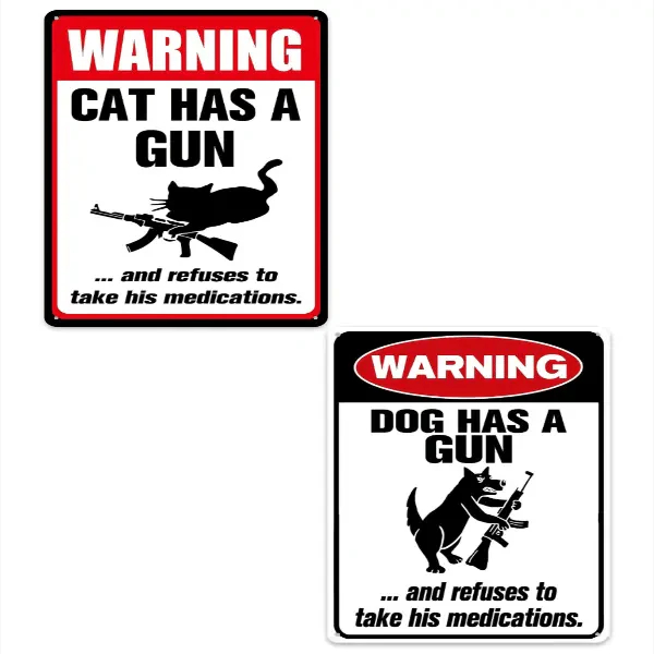 Funny "Cat & Dog Has a Gun & Won't Take Meds" Aluminum Sign