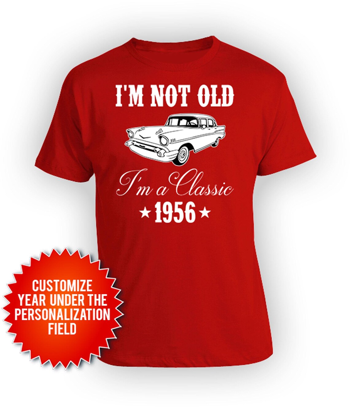 I'm Not Old I'm A Classic Custom Birthday T-Shirt