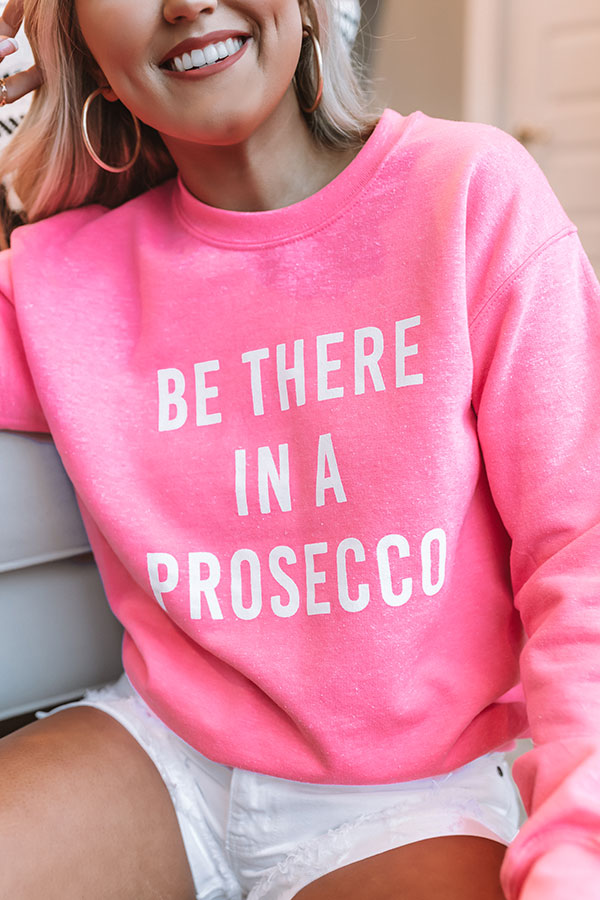 Be There In A Prosecco Sweatshirt In Neon Pink-Beginning Fashion
