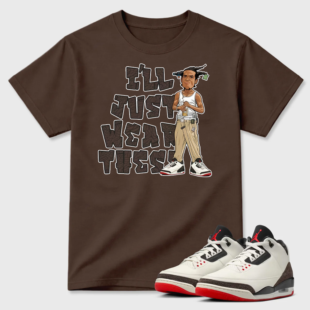 AJ3 World’s Best Dad Match Tee, Match I’LL JUST WEAR THESE Shirt