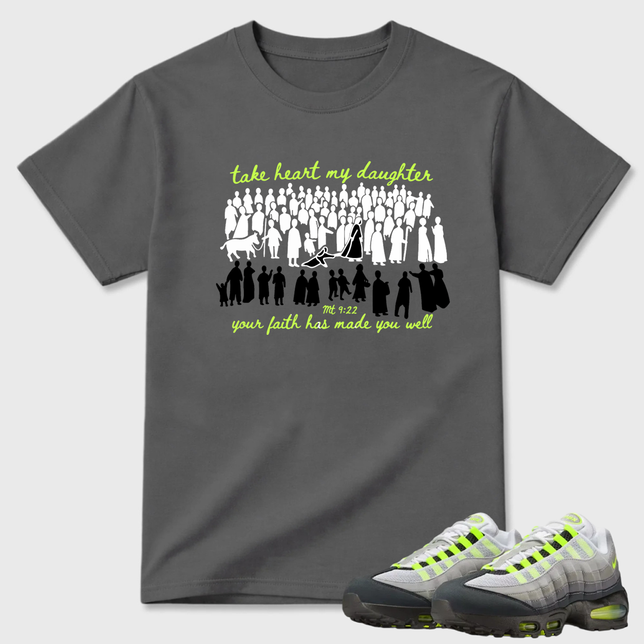 Take Heart My Daughter Air Max 95 Religious Statement Tee