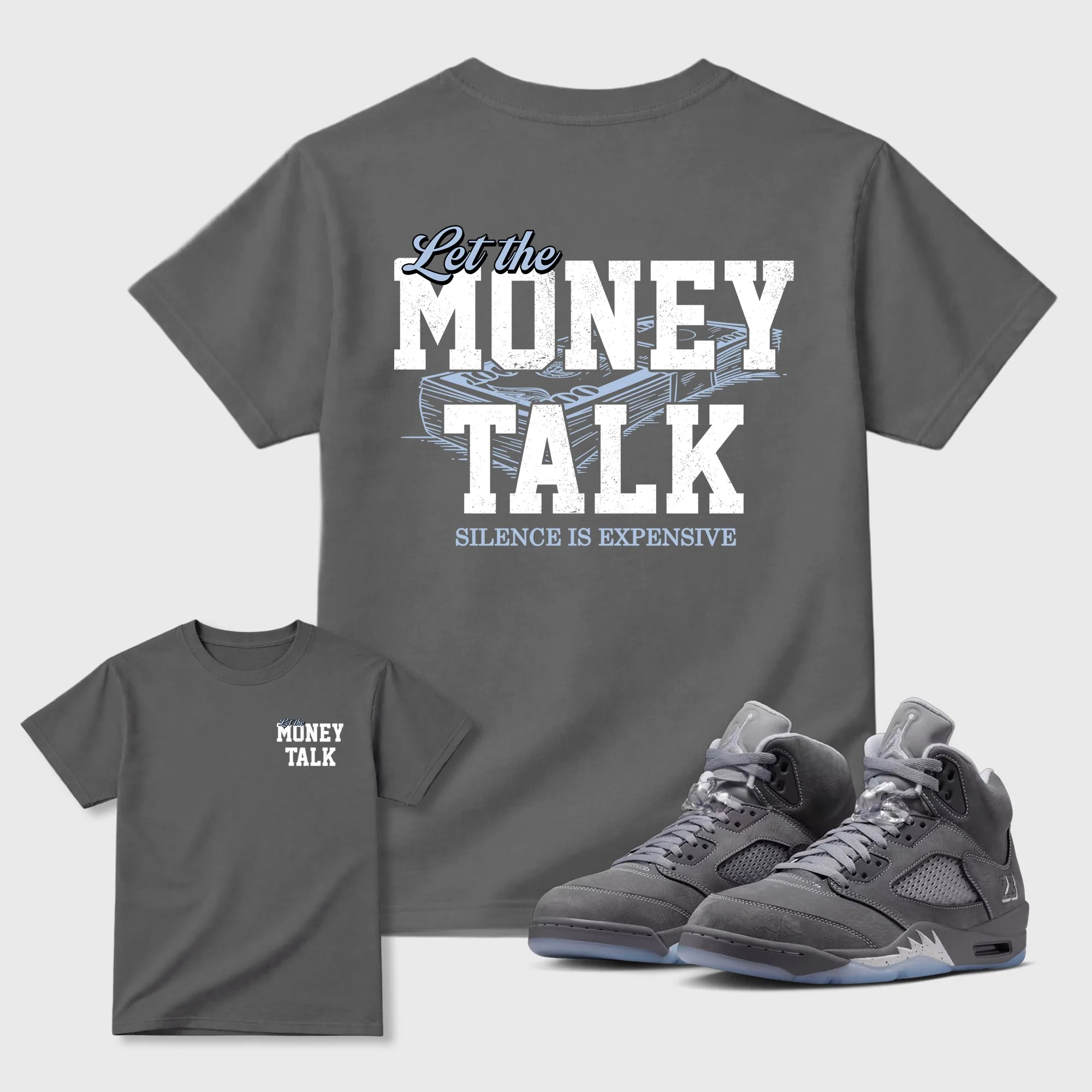 Let the Money Talk TEEWAVO Sneaker Tees - Air Jordan 5 Wolf Grey