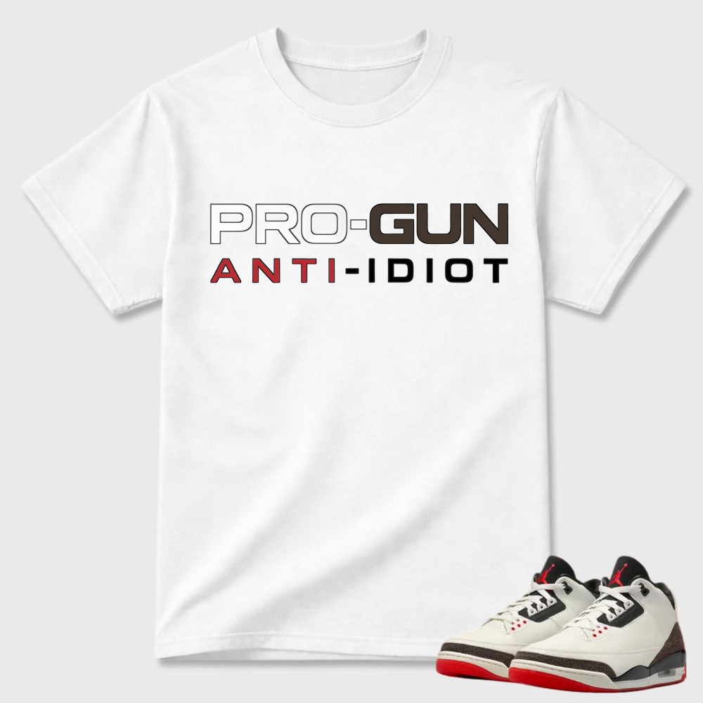 Pro-Gun Anti-Idiot Text Air Jordan 3 Casual Tee