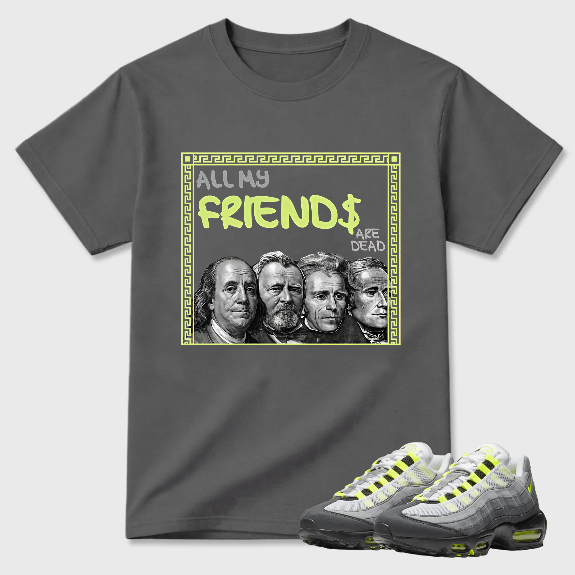 Air Max 95 OG Neon Yellow Matching ALL MY FRIENDS ARE DEAD Shirt