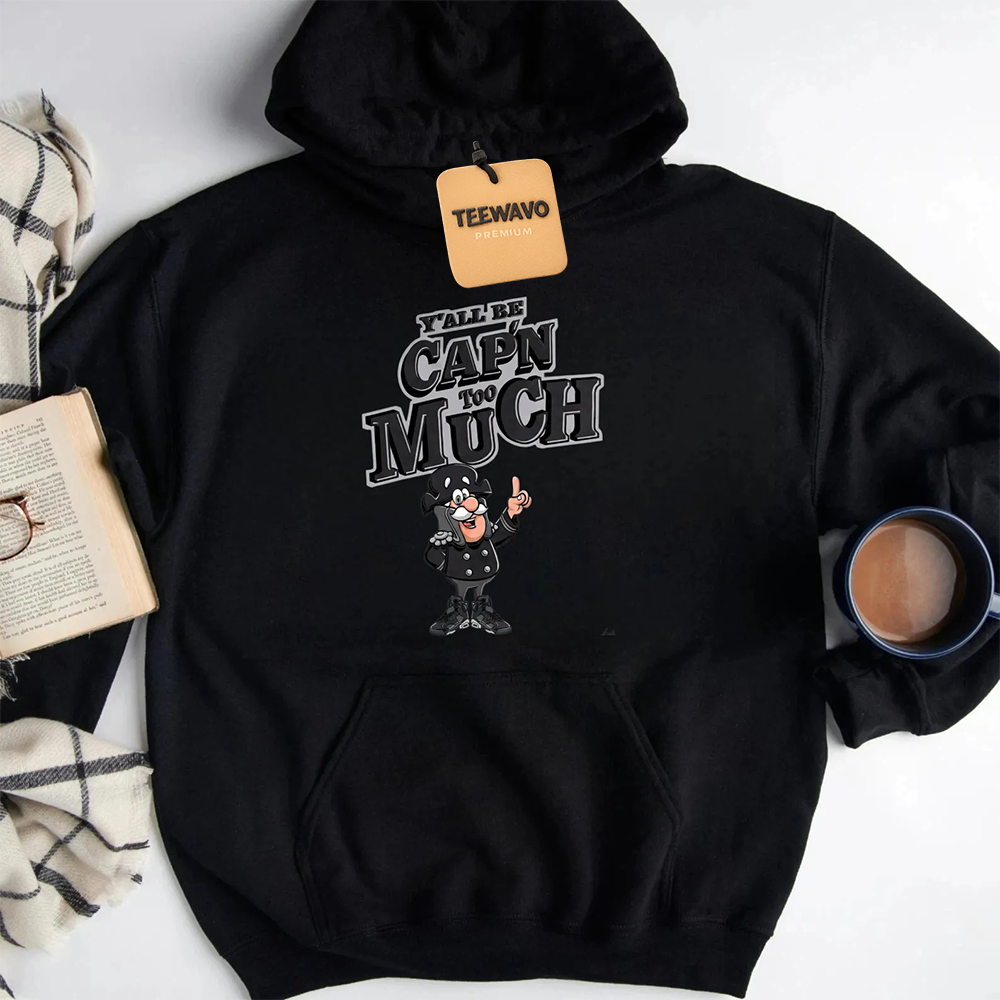 Yall Be Capn Too Much Cartoon Pirate Unisex Classic Hoodie