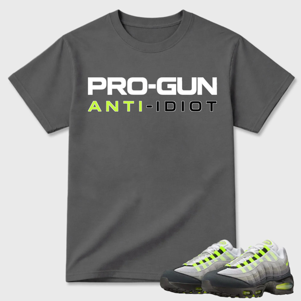 Pro-Gun Anti-Idiot Text Air Max 95 Casual Tee