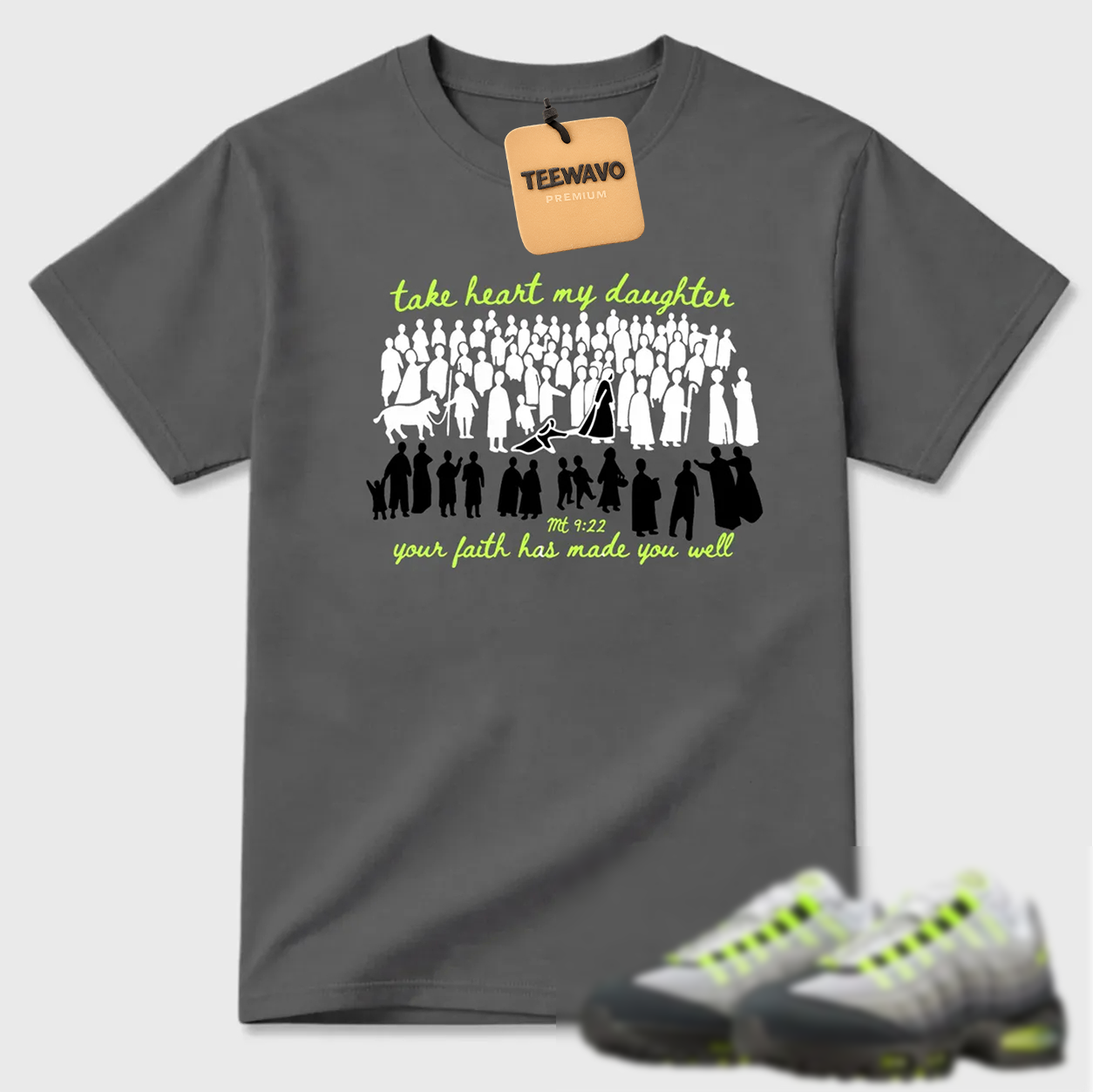 Take Heart My Daughter Air Max 95 Religious Statement Tee
