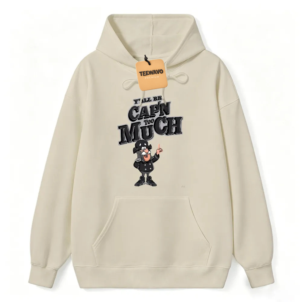 Yall Be Capn Too Much Cartoon Pirate Unisex Classic Hoodie