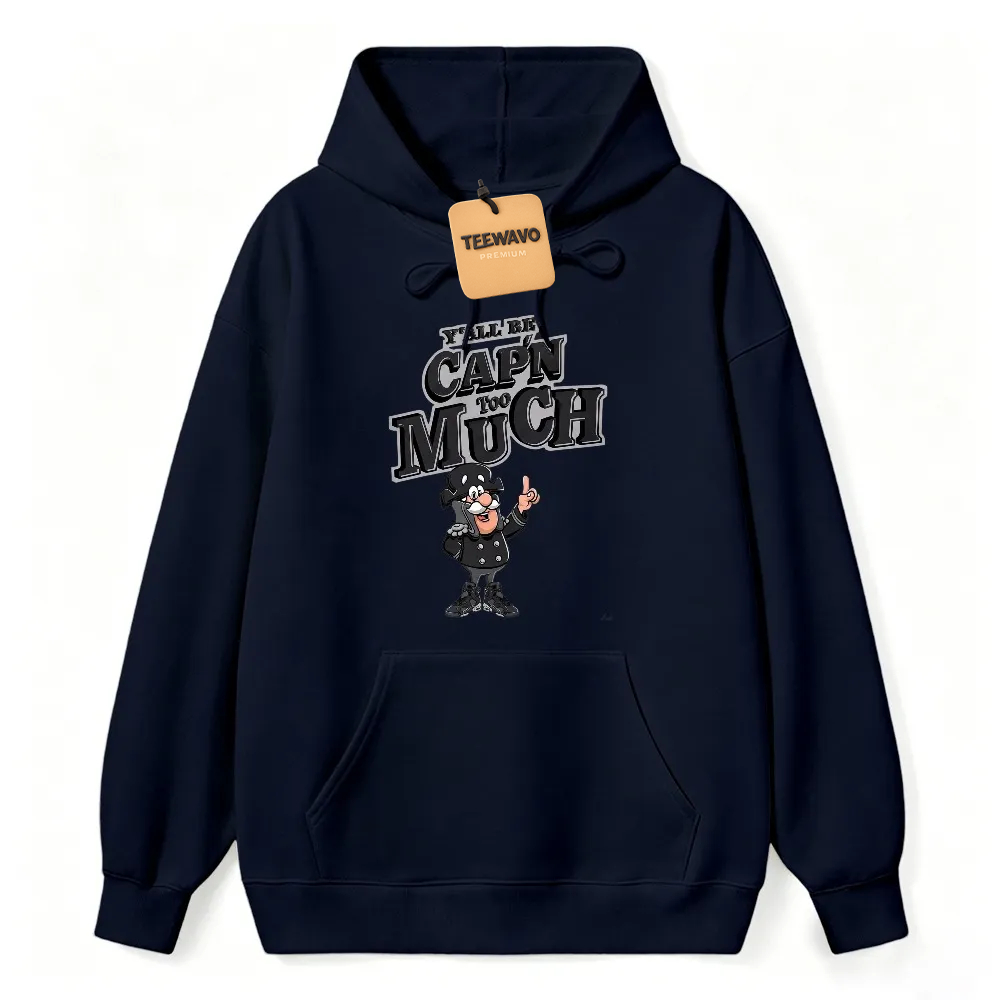 Yall Be Capn Too Much Cartoon Pirate Unisex Classic Hoodie