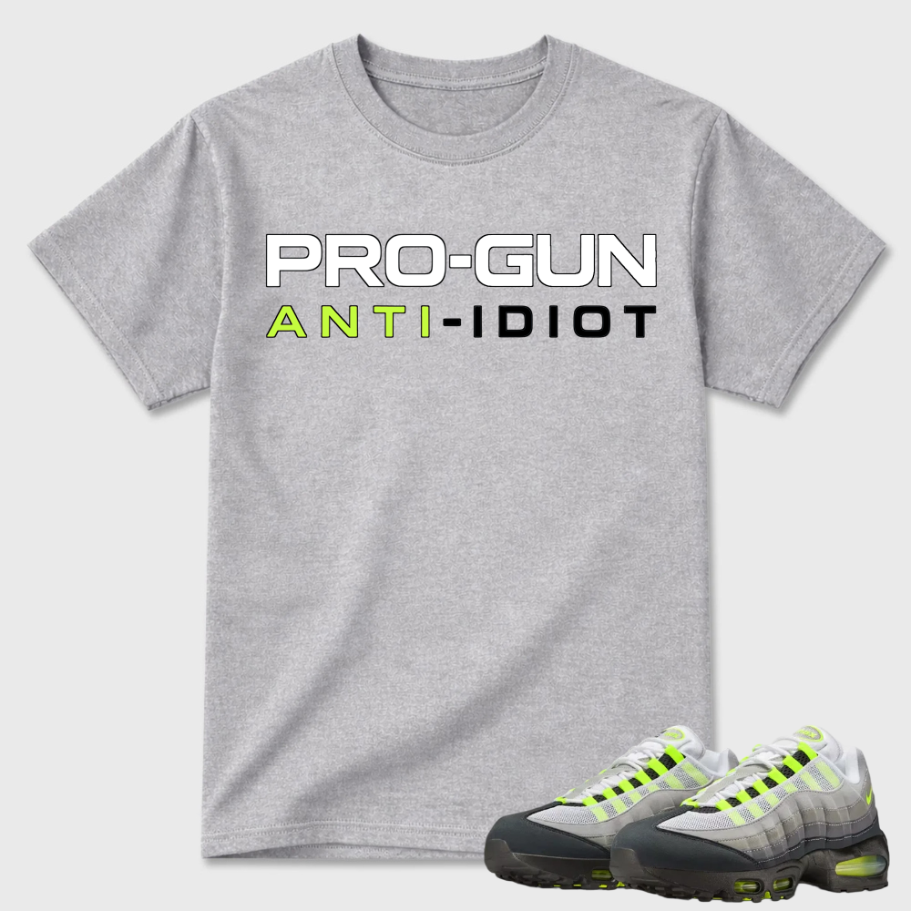 Pro-Gun Anti-Idiot Text Air Max 95 Casual Tee
