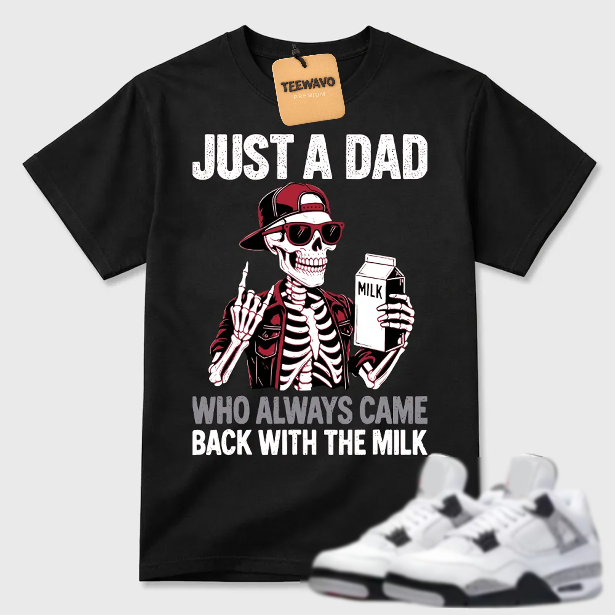 Just A Dad Skeleton Milk AJ 4 Funny Tee