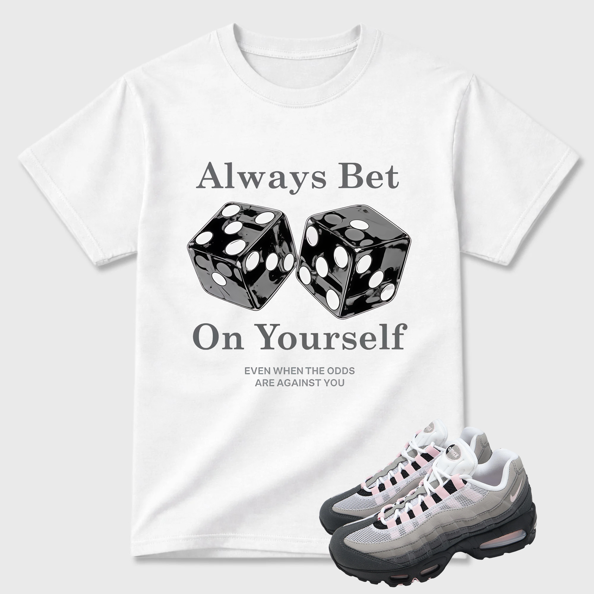 Air Max 95 Pink Foam Match Shirt, Premium ALWAYS BET ON YOURSELF Tee