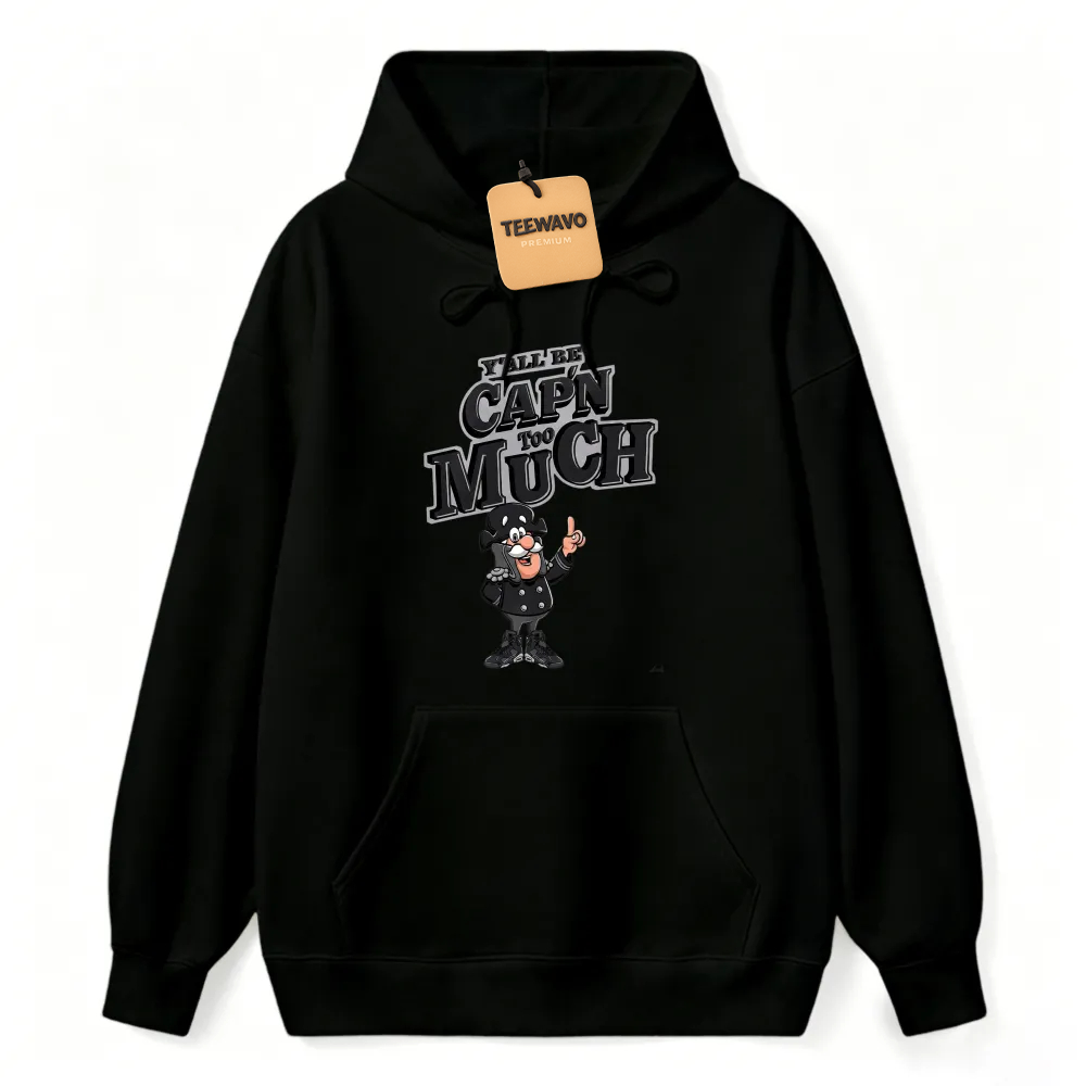 Yall Be Capn Too Much Cartoon Pirate Unisex Classic Hoodie