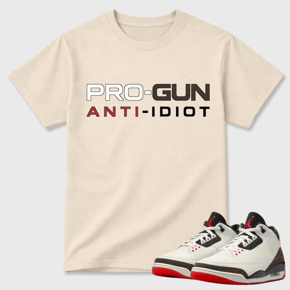 Pro-Gun Anti-Idiot Text Air Jordan 3 Casual Tee